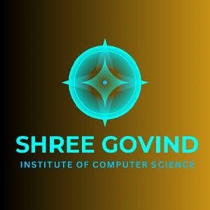 SHREE GOVIND INSTITUTE OF COMPUTER SCIENCE